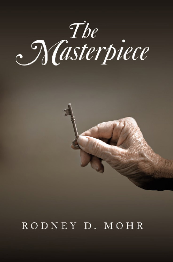 The Masterpiece by Rodney D. Mohr